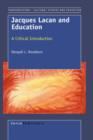 Image for Jacques Lacan and Education : A Critical Introduction