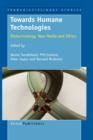 Image for Towards humane technologies  : biotechnology, new media and ethics
