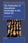 Image for The Production of Educational Knowledge in the Global Era