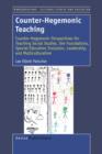 Image for Counter-Hegemonic Teaching : Counter-Hegemonic Perspectives for Teaching Social Studies, the Foundations, Special Education Inclusion, and Multiculturalism