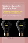 Image for Fostering Scientific Habits of Mind : Pedagogical Knowledge and Best Practices in Science Education