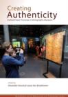 Image for Creating authenticity  : authentication processes in ethnographic museums