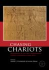 Image for Chasing Chariots: Proceedings of the First International Chariot Conference (Cairo 2012)