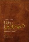 Image for Why leather?: the material and cultural dimensions of leather