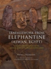 Image for Leatherwork from Elephantine (Aswan, Egypt) : Analysis and Catalogue of the Ancient Egyptian &amp; Persian Leather Finds