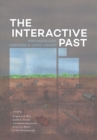 Image for The interactive past  : archaeology, heritage, and video games