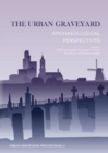 Image for The urban graveyard  : archaeological perspectives