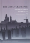 Image for The urban graveyard  : archaeological perspectives