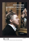 Image for Reframing Luchino Visconti