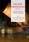 Image for Pacific presences  : Oceanic art and European museumsVolume 1