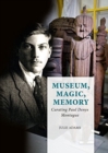 Image for Museum, Magic, Memory : Curating Paul Denys Montague