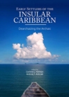 Image for Early Settlers of the Insular Caribbean : Dearchaizing the Archaic