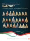 Image for Habitus? : The Social Dimension of Technology and Transformation