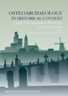 Image for Osteoarchaeology in Historical Context : Cemetery Research from the Low Countries