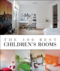 Image for The 100 best children&#39;s rooms