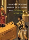 Image for Financing Cathedral Building in the Middle Ages