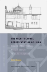 Image for The Architectural Representation of Islam : Muslim-Commissioned Mosque Design in The Netherlands