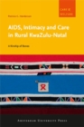 Image for AIDS, Intimacy and Care in Rural KwaZulu-Natal