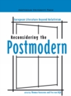 Image for Reconsidering the Postmodern : European Literature Beyond Relativism
