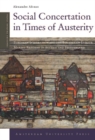 Image for Social Concertation in Times of Austerity : European Integration and the Politics of Labour Market Reforms in Austria and Switzerland