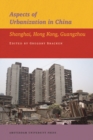 Image for Aspects of urbanization in China  : Shanghai, Hong Kong, Guangzhou