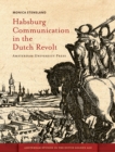 Image for Habsburg Communication in the Dutch Revolt