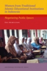 Image for Women from Traditional Islamic Educational Institutions in Indonesia : Negotiating Public Spaces