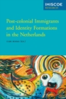 Image for Post-Colonial Immigrants and Identity Formations in the Netherlands