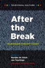 Image for After the Break : Television Theory Today