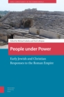 Image for People under Power : Early Jewish and Christian Responses to the Roman Empire