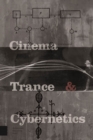 Image for Cinema, Trance and Cybernetics