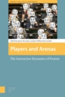 Image for Players and Arenas : The Interactive Dynamics of Protest