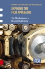 Image for Exposing the film apparatus  : the film archive as a research laboratory