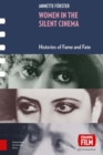 Image for Women in the Silent Cinema : Histories of Fame and Fate