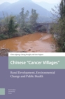 Image for Chinese &quot;Cancer Villages&quot; : Rural Development, Environmental Change and Public Health