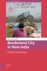 Image for Borderland City in New India : Frontier to Gateway