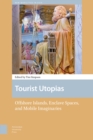 Image for Tourist Utopias : Offshore Islands, Enclave Spaces, and Mobile Imaginaries