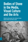 Image for Bodies of Stone in the Media, Visual Culture and the Arts