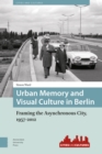 Image for Urban Memory and Visual Culture in Berlin