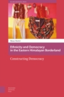 Image for Ethnicity and Democracy in the Eastern Himalayan Borderland : Constructing Democracy