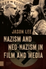 Image for Nazism and Neo-Nazism in Film and Media