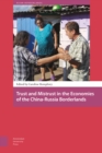 Image for Trust and Mistrust in the Economies of the China-Russia Borderlands