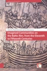 Image for Imagined Communities on the Baltic Rim, from the Eleventh to Fifteenth Centuries