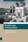 Image for Modelscapes of Nationalism : Collective Memories and Future Visions