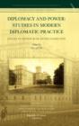 Image for Diplomacy and Power : Studies in Modern Diplomatic Practice - Essays in Honour of Keith Hamilton