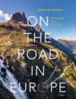 Image for On the road in Europe  : unforgettable scenic road trips