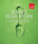 Image for Blauw&#39;s veggie kitchen  : Restaurant Blauw&#39;s crew presents 70 authentic vegetarian and vegan recipes
