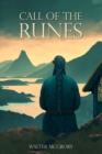 Image for Call of the Runes : The magic, myth, divination, and spirituality of the Nordic people