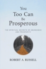 Image for You Too Can Be Prosperous : The Spiritual Secrets of Abundance and Prosperity