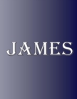 Image for James : 100 Pages 8.5 X 11 Personalized Name on Notebook College Ruled Line Paper